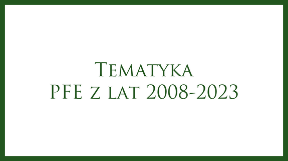 Tematyka PFE z lat 2008-2023