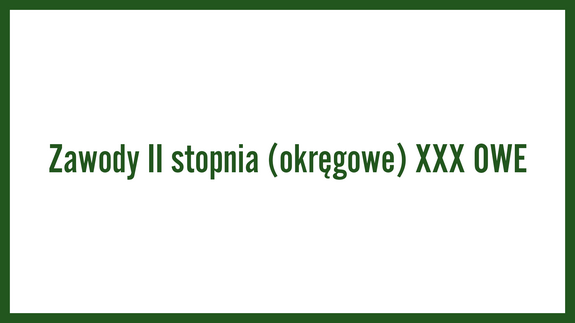 Zawody II stopnia (okręgowe) XXX OWE