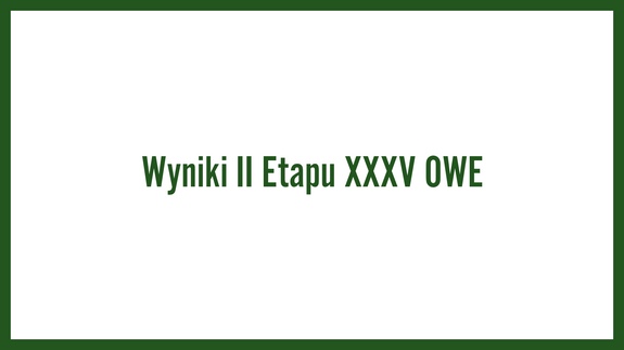 Wyniki II Etapu XXXV OWE