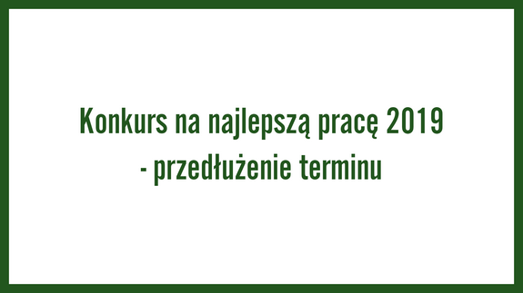 Konkurs na najlepszą pracę 2019 - przedłużenie terminu