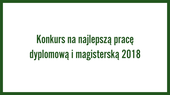 Konkurs na najlepszą pracę dyplomową i magisterską 2018