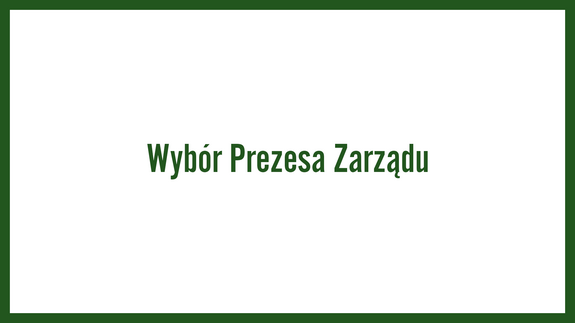 Wybór Prezesa Zarządu